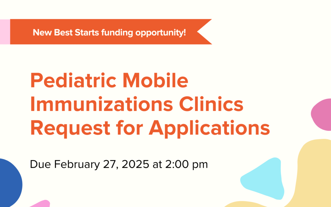 Now accepting applications for the Pediatric Mobile Immunization Clinics RFA – apply by February 27!   